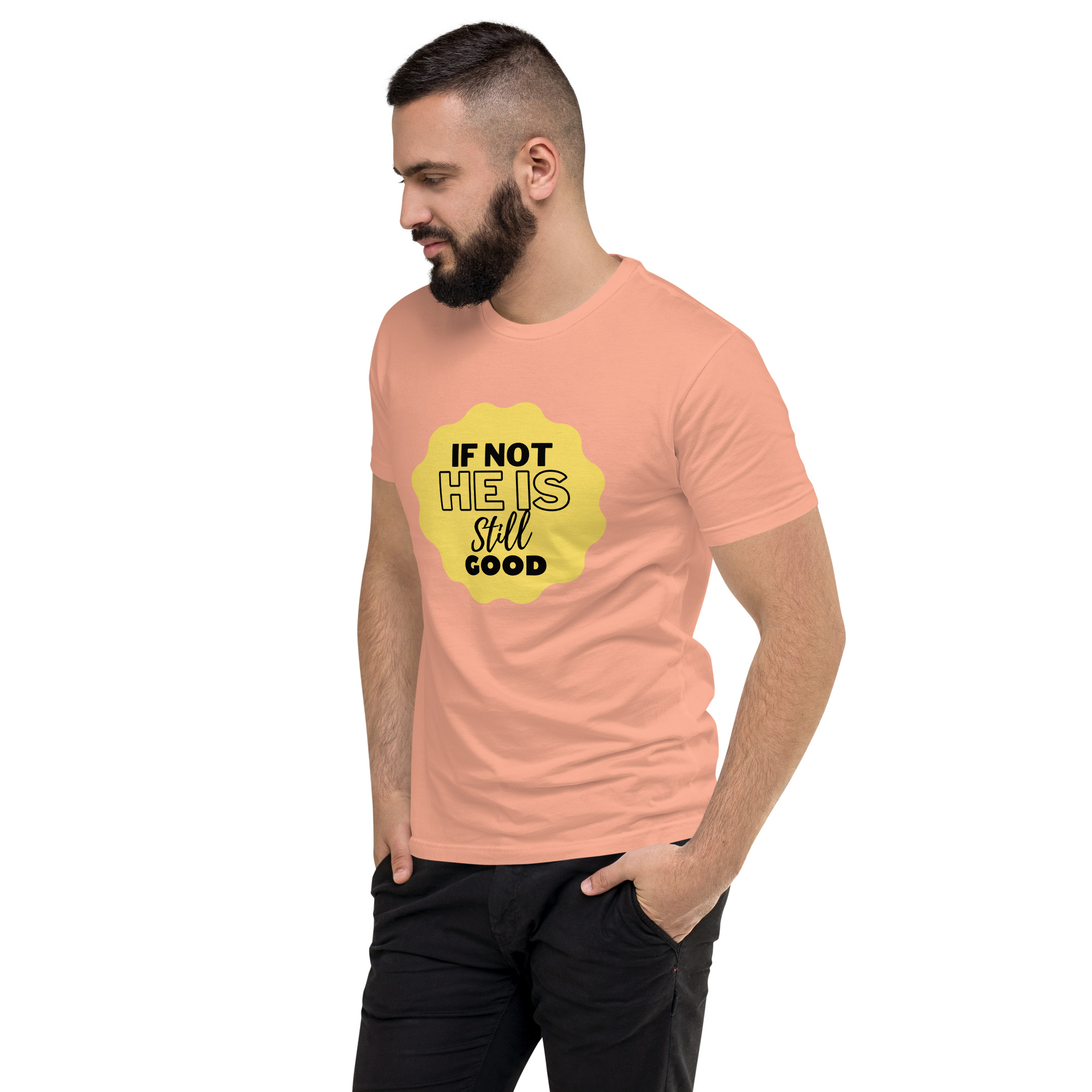 If Not He Is Still Good T-shirt - Image 17