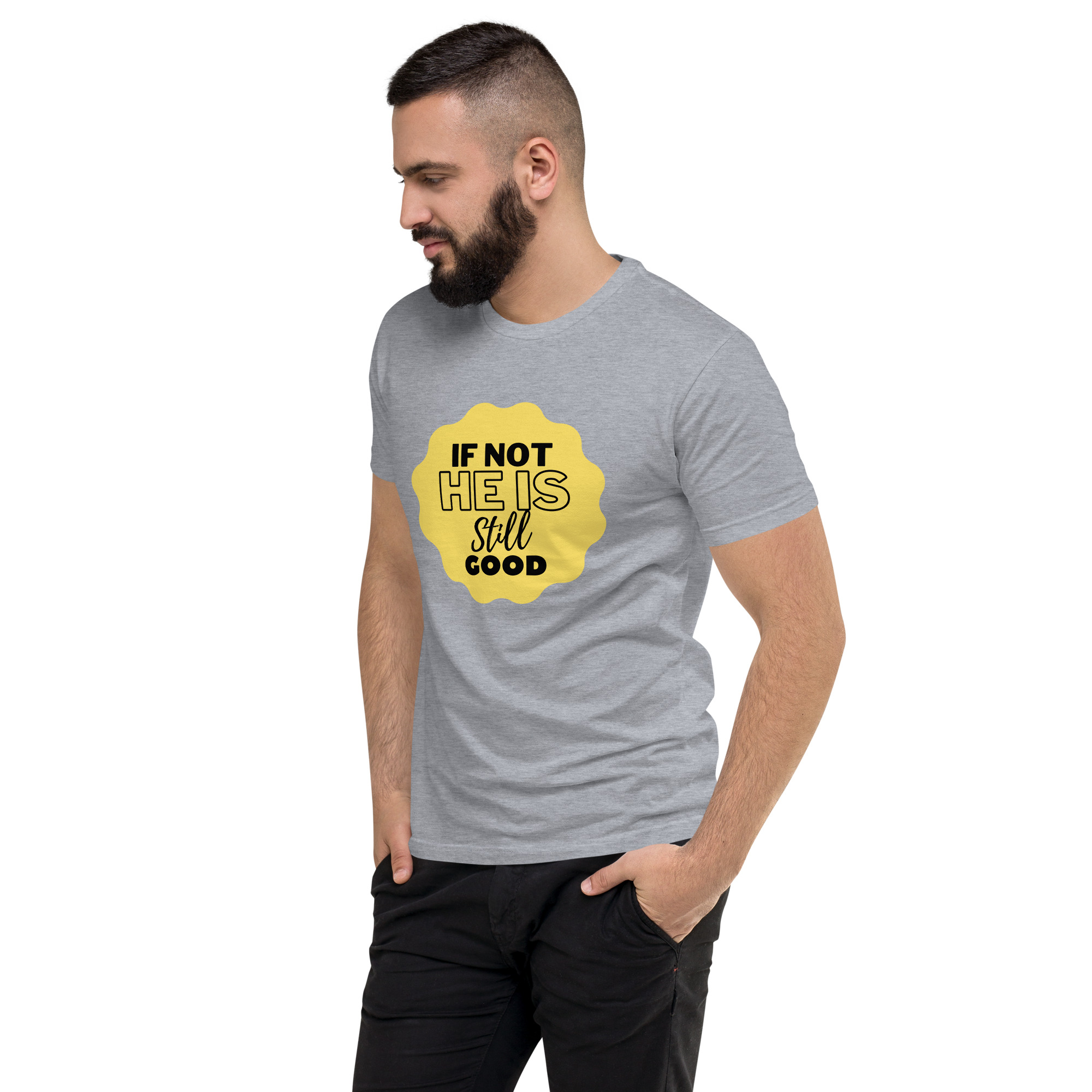 If Not He Is Still Good T-shirt - Image 14