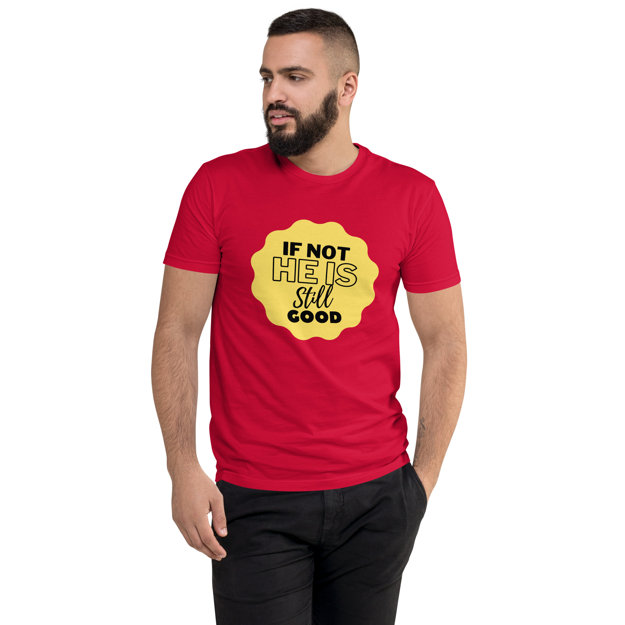 If Not He Is Still Good T-shirt - Image 7