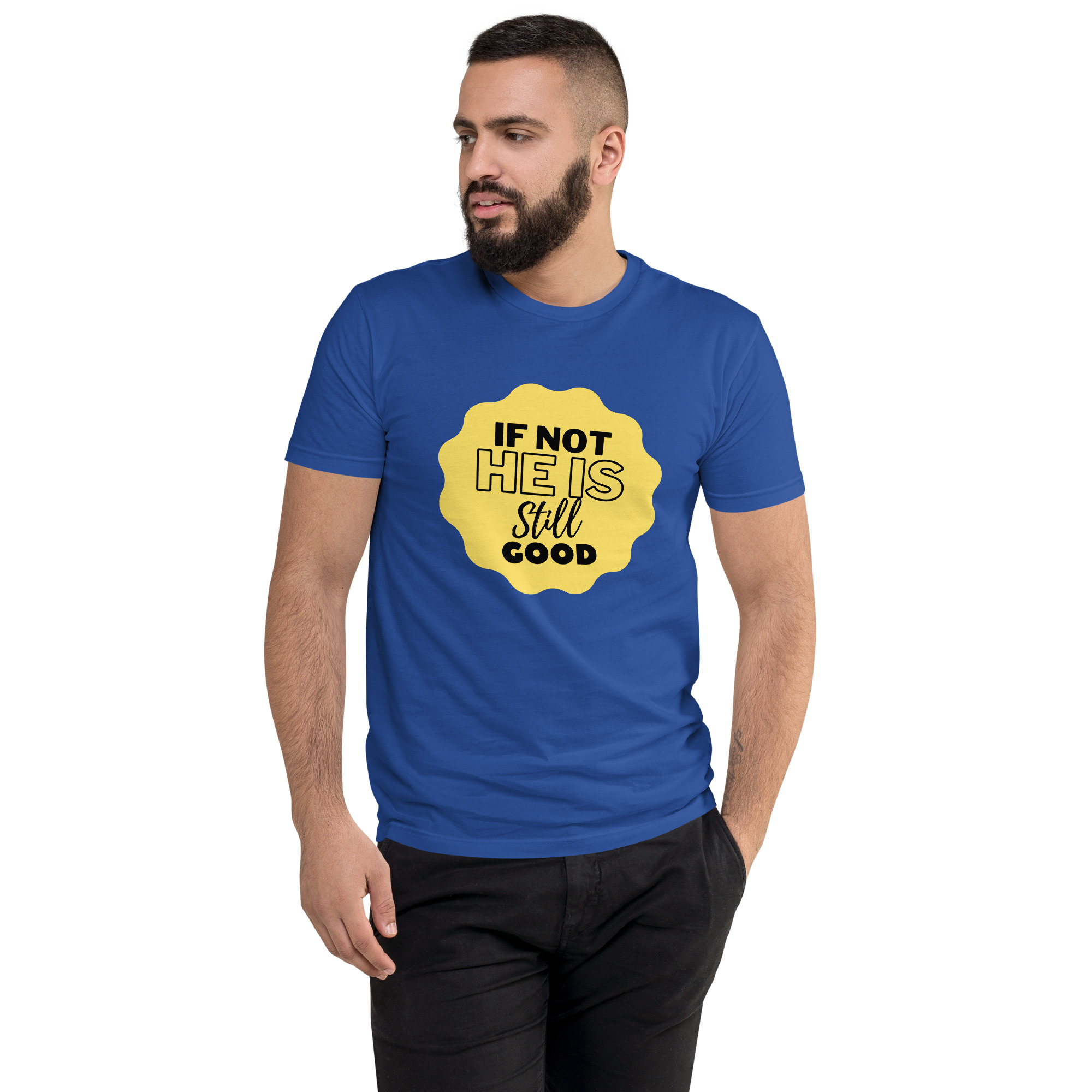 If Not He Is Still Good T-shirt - Image 10