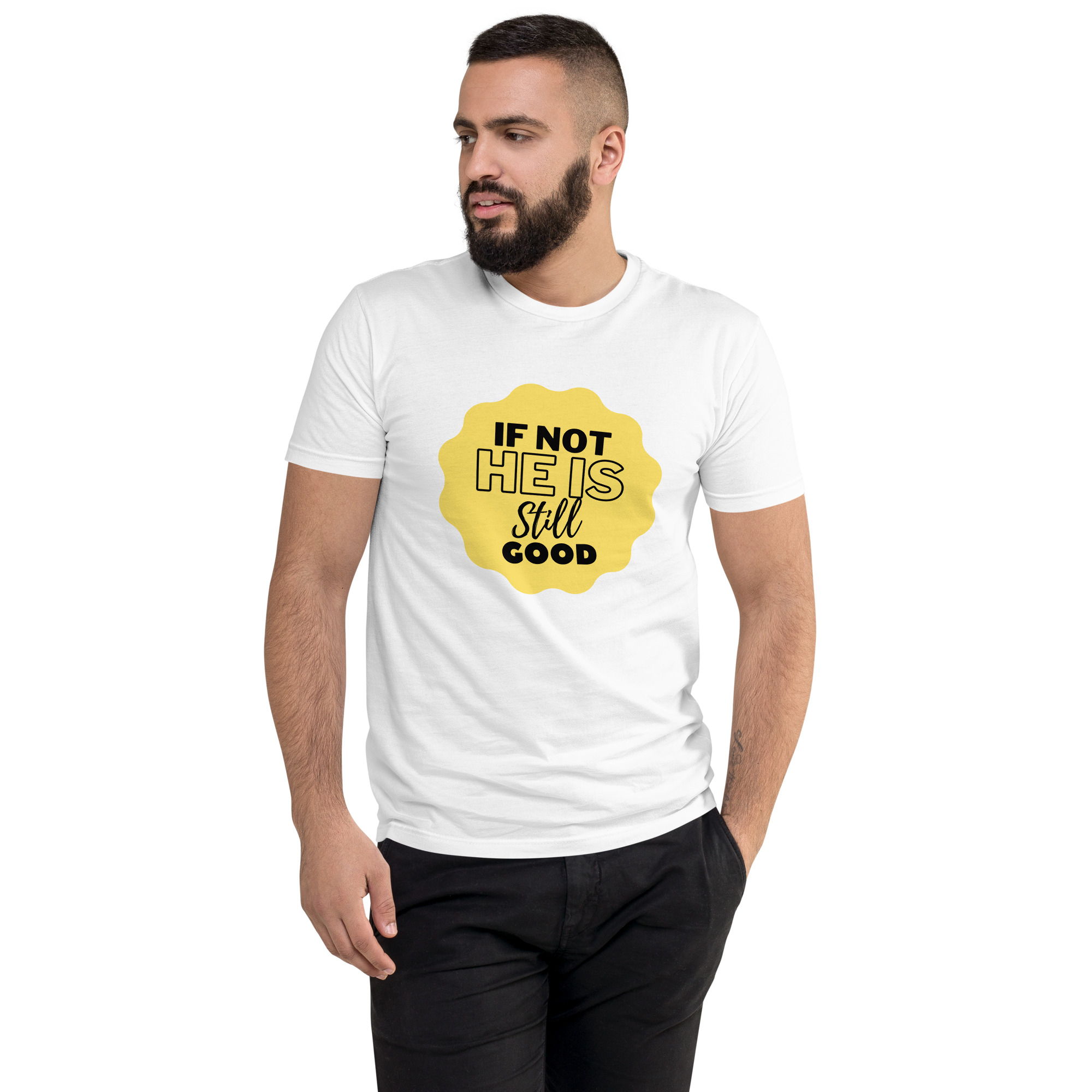 If Not He Is Still Good T-shirt - Image 22