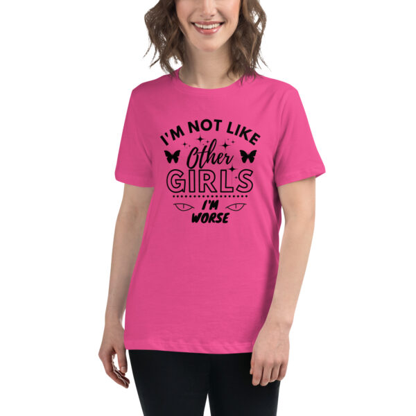 I'm Not Like Other Girls I'm Worse T-Shirt - Image 3