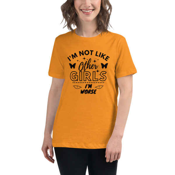 I'm Not Like Other Girls I'm Worse T-Shirt - Image 6