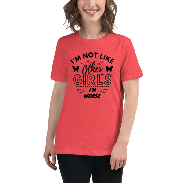 I'm Not Like Other Girls I'm Worse T-Shirt - Image 2