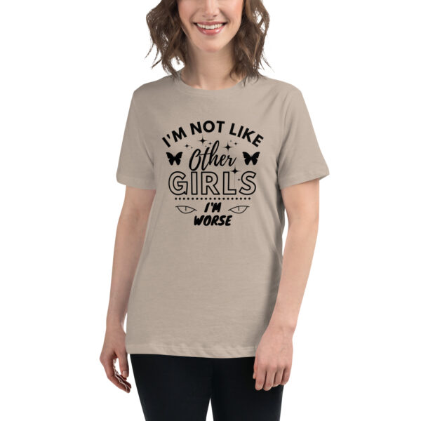 I'm Not Like Other Girls I'm Worse T-Shirt - Image 9